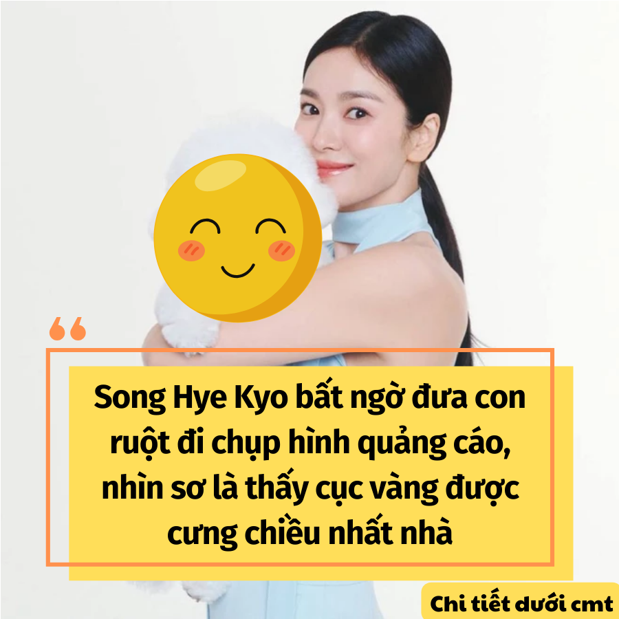 Song Hye Kyo bất ngờ đưa con ruột đi chụp hình quảng cáo, nhìn sơ là ...